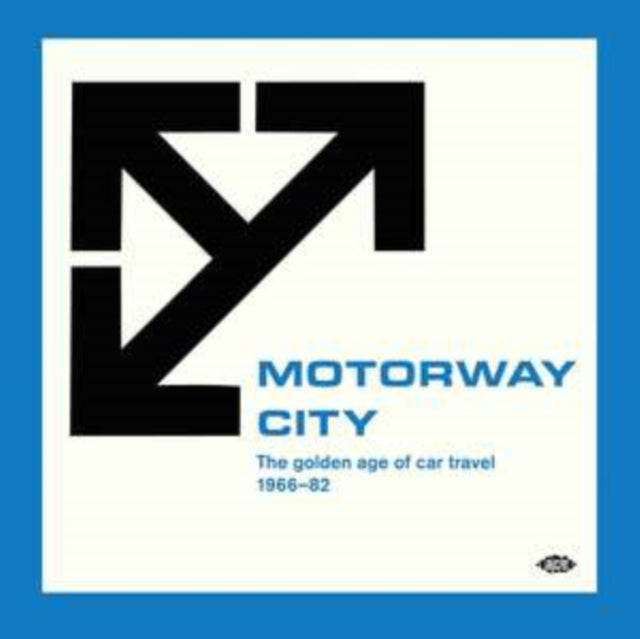 Various Artists - Motorway City: The Golden Age Of Car Travel 1966-82