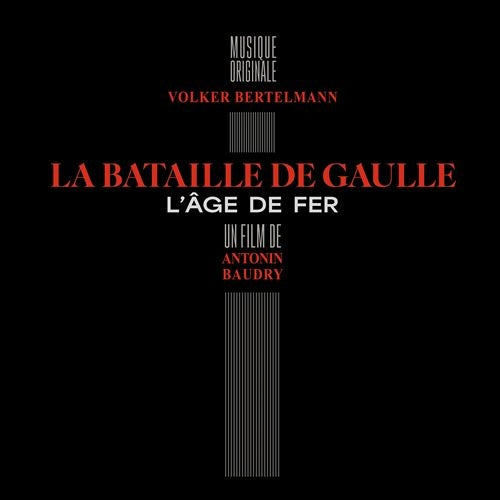 Volker Bertelmann - La Bataille De Gaulle / L'age de fer (Soundtrack)