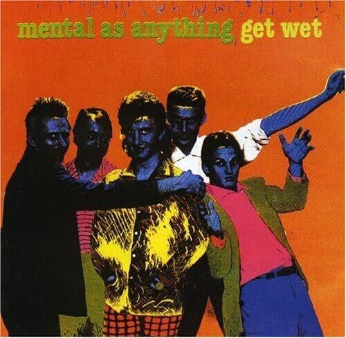 Album cover for Mental as Anything - Get Wet on vinyl lp