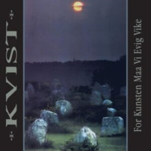 Kvist — For Kunsten Maa Vi Evig Vike — product artwork