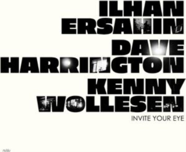 Ilhan Ersahin, Dave Harrington, Kenny Wollesen - Invite Your Eye vinyl cover art