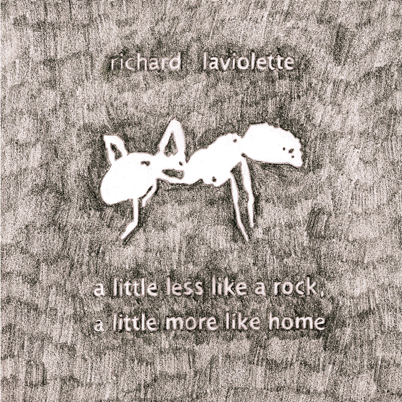 Richard Laviolette - A Little Less Like A Rock, A Little More Like