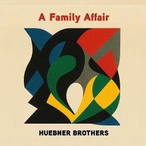 Album cover for Huebner Brothers - A Family Affair on vinyl lp