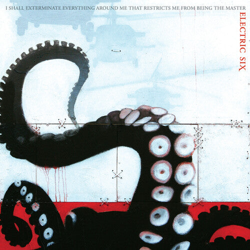 Electric Six - I Shall Exterminate Everything Around That Restricts