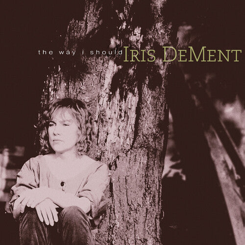 Album cover for Iris Dement - The Way I Should (30th Anniversary) on cd