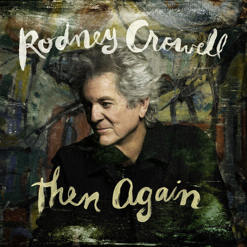 Album cover for Rodney Crowell - Then Again on cd