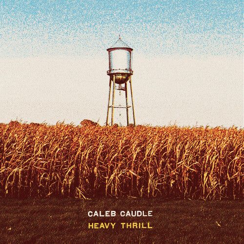 Album cover for Caleb Caudle - Heavy Thrill on vinyl lp