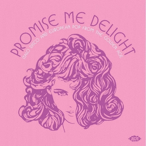 Various Artists - Promise Me Delight: Italo Disco & European Pop From