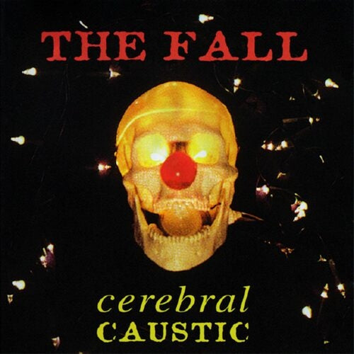 Album cover for The Fall - Cerebral Caustic on lp japanese import remastered