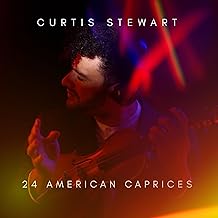 Album cover for Curtis J Stewart - 24 American Caprices on 2cd set