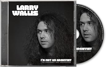 Album cover for Larry Wallis - I'm Not An Archivist: The Legendary Lost Recordings on cd