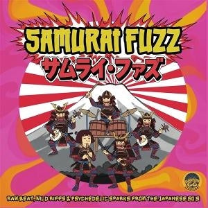 Album cover for v/a - Samurai Fuzz: Raw Beat, Wild Riffs & Psychedelic Sparks on vinyl lp