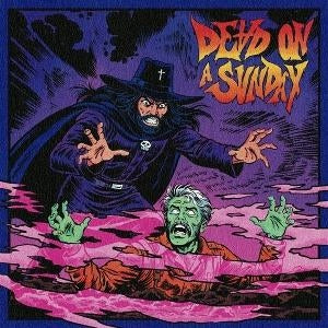 Album cover for Dead On A Sunday - The Necro Dance on 7" color vinyl