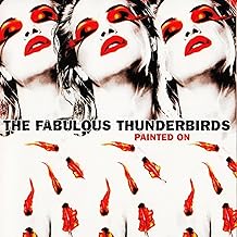 Album cover for The Fabulous Thunderbirds - Painted On on translucent red vinyl lp