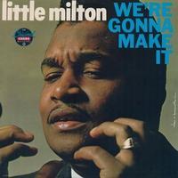 Little Milton - We're Gonna Make It (Chess Acoustic Sounds Series)