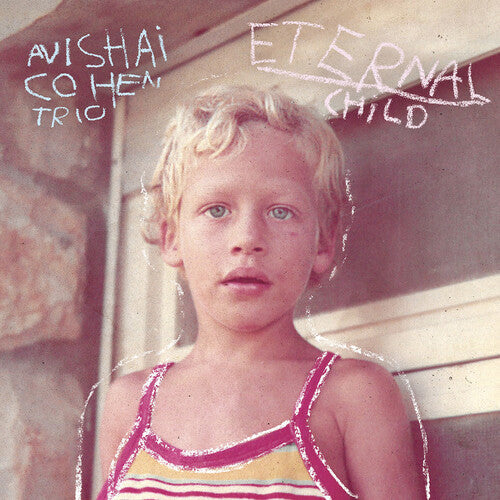 Album cover for Avishai Cohen Trio - Eternal Child on cd