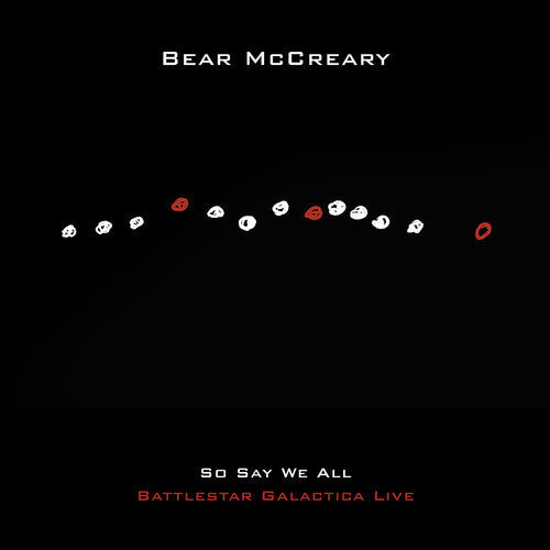Album cover for Bear Mccreary - So Say We All (Battlestar Galactica Live Soundtrack) on cd