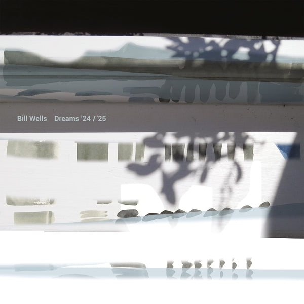 Album cover for Bill Wells - Dreams '24/'25 on vinyl