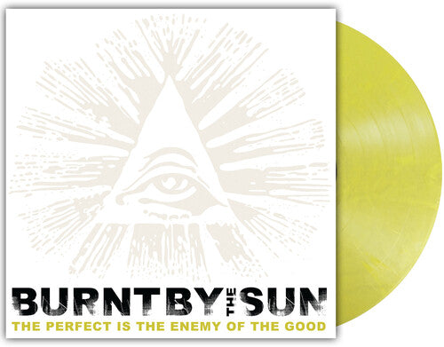 Album cover for Burnt By The Sun - The Perfect Is The Enemy Of The Good on reissue vinyl lp