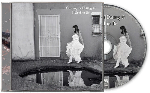 Album cover for Crossing I's Dotting T's - I Used To Be on cd