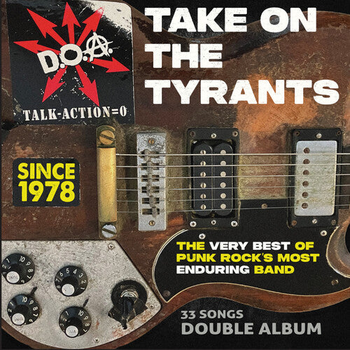 Album cover for DOA - Take On The Tyrants: The Very Best Of Punk Rock's Most Enduring Band on colored 2lp vinyl
