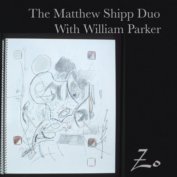 The Matthew Shipp Duo with William Parker - Zo