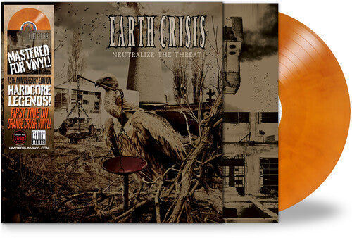 Album cover for Earth Crisis - Neutralize The Threat on orange crush vinyl 15th anniversary of 300 lp