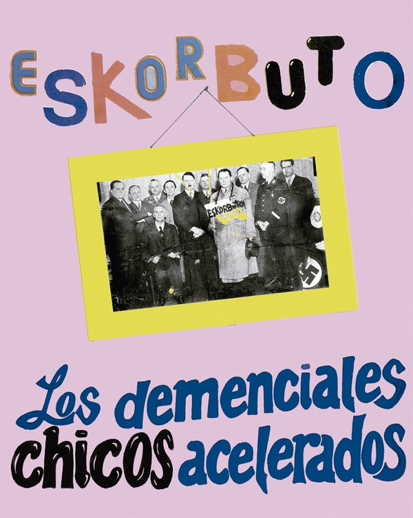 Album cover for Eskorbuto - Los Demenciales Chicos Acelerados on vinyl