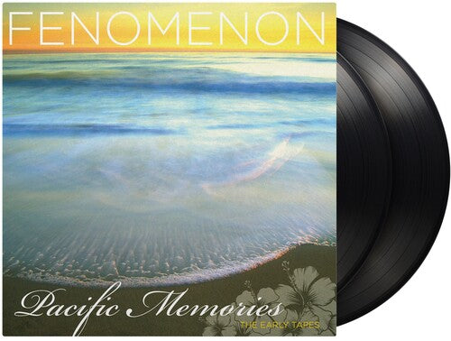 Album cover for Fenomenon - Pacific Memories: The Early Tapes on black 180 gram audiophile vinyl first time on vinyl 20th