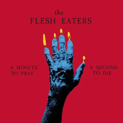 Flesh Eaters - Minute To Pray A Second To Die [Red Vinyl]