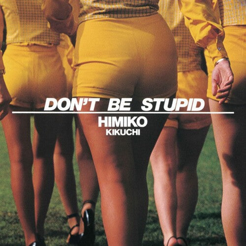 Album cover for Himiko Kikuchi - DON'T BE STUPID on transparent yellow vinyl lp