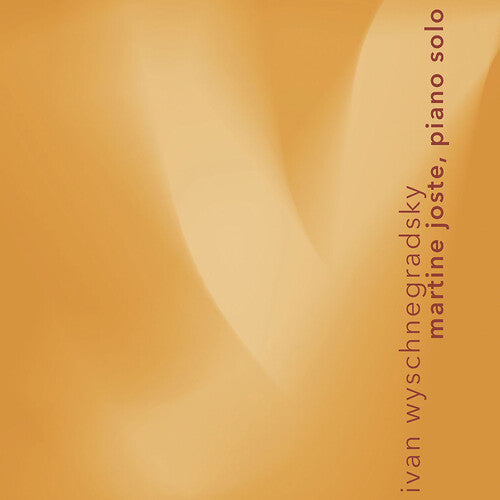 Album cover for Martine Joste - Ivan Wyschnegradsky: Works for Solo Piano on cd