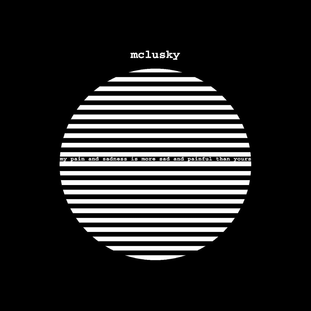 Album cover for McLusky - My Pain and Sadness Is More Sad and Painful Than Yours on vinyl lp