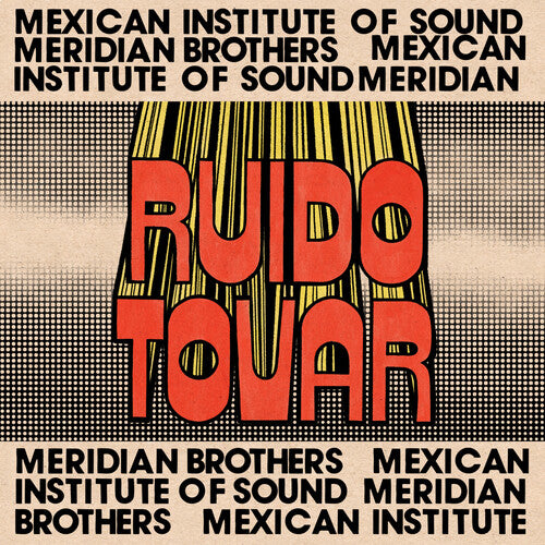 Album cover for Meridian Brothers / Mexican Institute of Sound - Ruido Tovar on vinyl