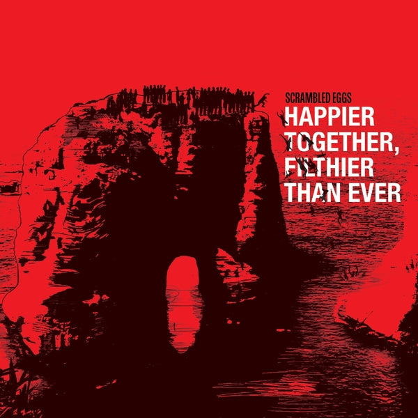 Scrambled Eggs - Happier Together, Filthier Than Ever (The Best Of)