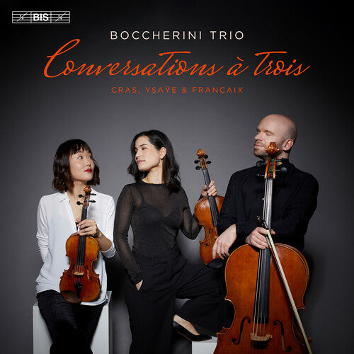 Album cover for Trio Boccherini - Conversations a Trois - String Trios by Cras Ysaye on sacd