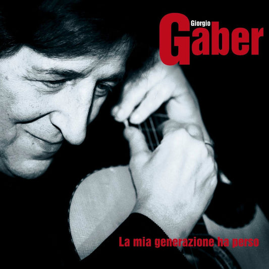Giorgio Gaber - La Mia Generazione Ha Perso 2LP cover artwork