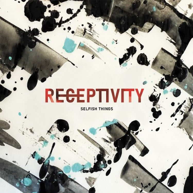 Album cover for Selfish Things - Receptivity on cd