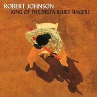 Robert Johnson — King of the Delta Blues Singers, Volumes 1 & 2, cover artwork