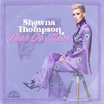 Shawna Thompson - Lean On Neon [LP]