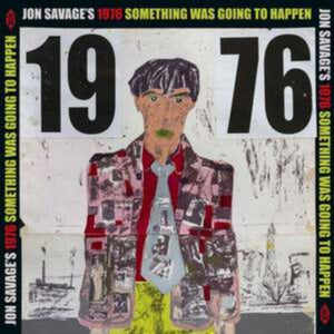 Various Artists - Jon Savage's 1976 Something Was Going To Happen [2LP]