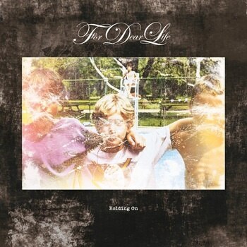 For Dear Life - Holding On [7"]