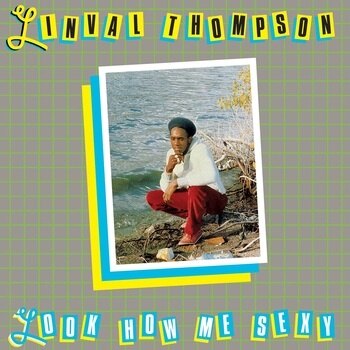 Linval Thompson - Look How Me Sexy [LP]