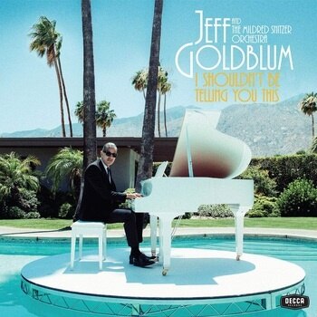 Jeff Goldblum & The Mildred Snitzer Orchestra - I Shouldn't Be Telling You This [LP]