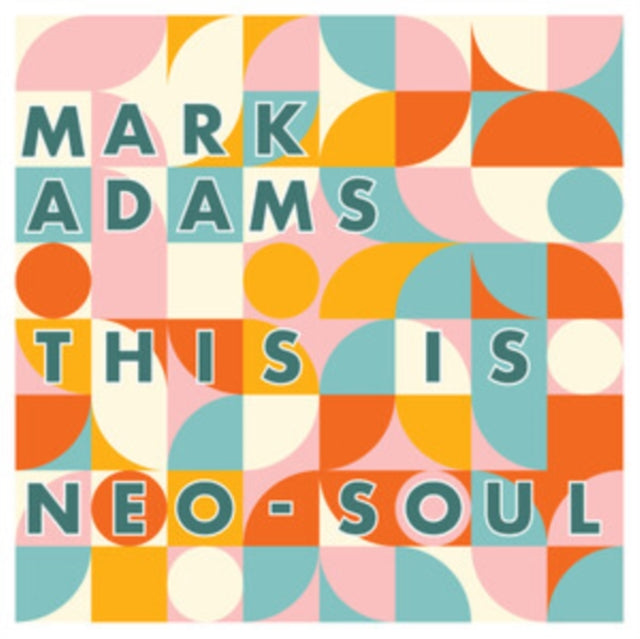 Album cover for Mark Adams - This Is Neo-Soul on CD