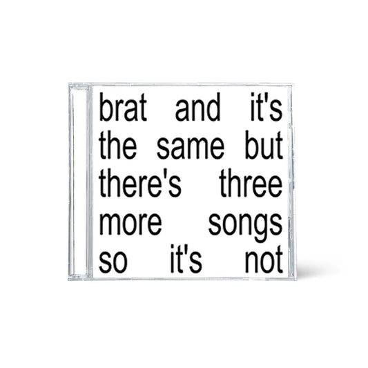 Brat and it's the same but there's three more songs so it's not [CD] - Drowned World Records