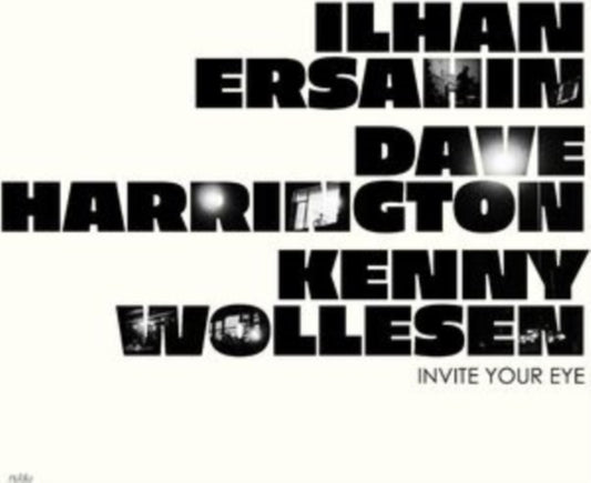 Ilhan Ersahin, Dave Harrington, Kenny Wollesen - Invite Your Eye vinyl cover art