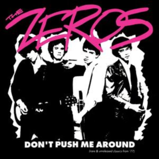 The Zeros - Don't Push Me Around [LP]