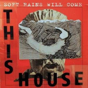 Soft Rains Will Come [LP]
