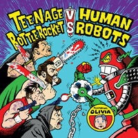 Teenage Bottlerocket Vs. Human Robots [7" Vinyl]